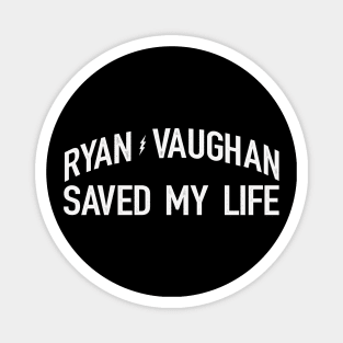 Ryan V Saved Me Magnet